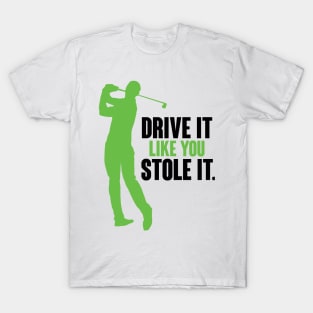 Drive it T-Shirt